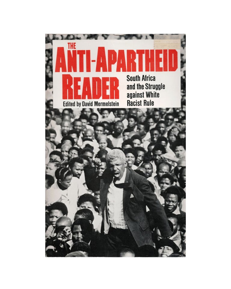 Item #2033 the anti-apartheid reader: the struggle against white racist rule in south africa....