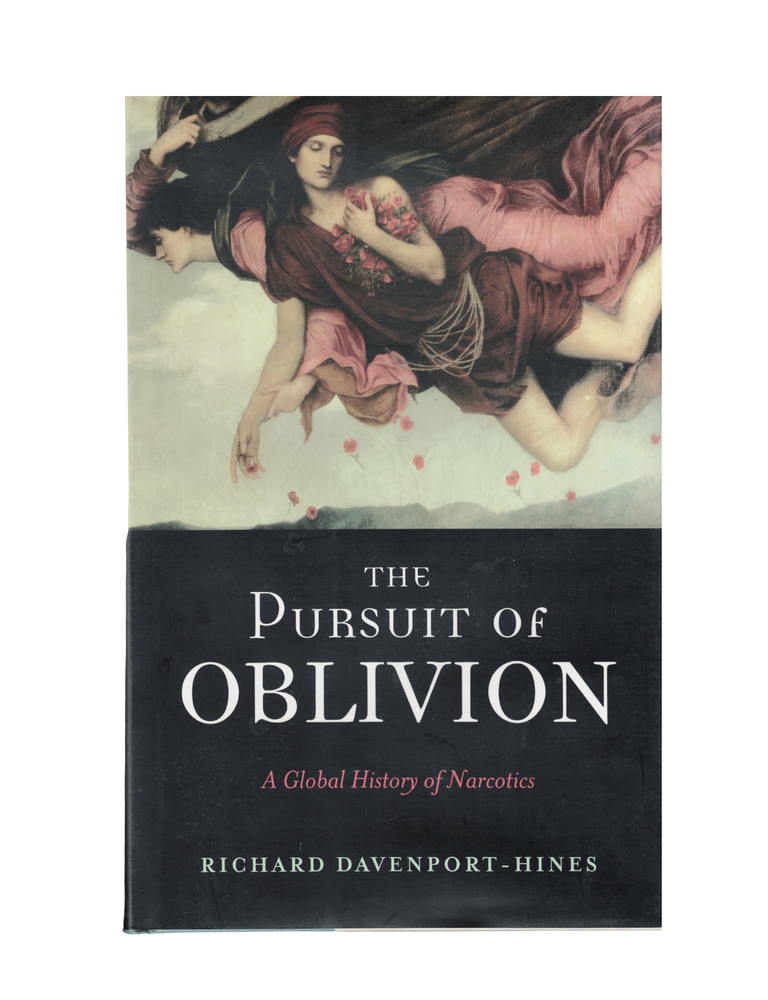 Item #2043 pursuit of oblivion: a global history of narcotics. richard davenport-hines