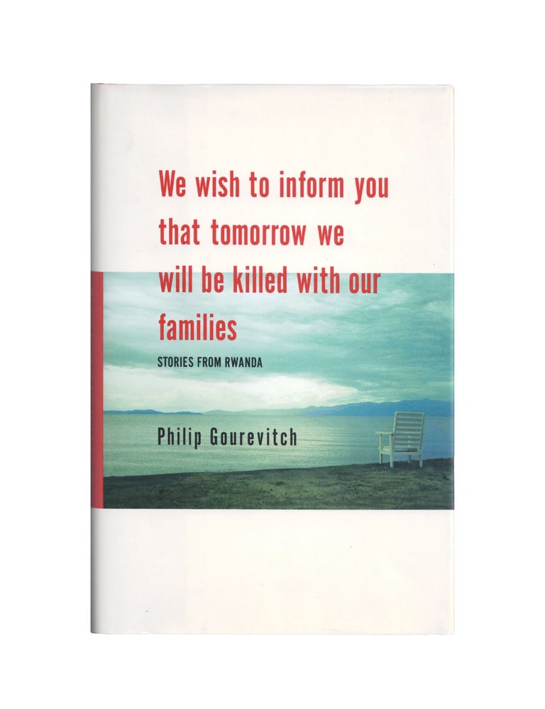 Item #2045 we wish to inform you that tomorrow we will be killed with out families: stories from...