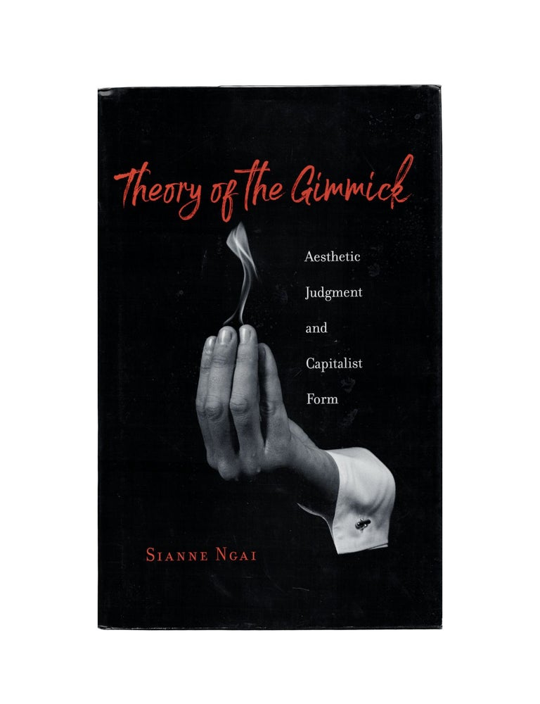 Item #2046 theory of the gimmick: aesthetic judgement and capitalist form. sianne ngai