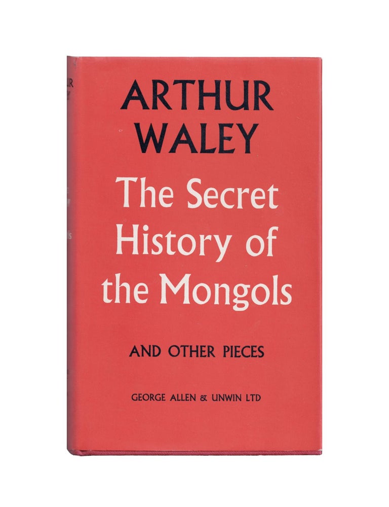 Item #2055 the secret history of the mongols: and other pieces. arthur waley