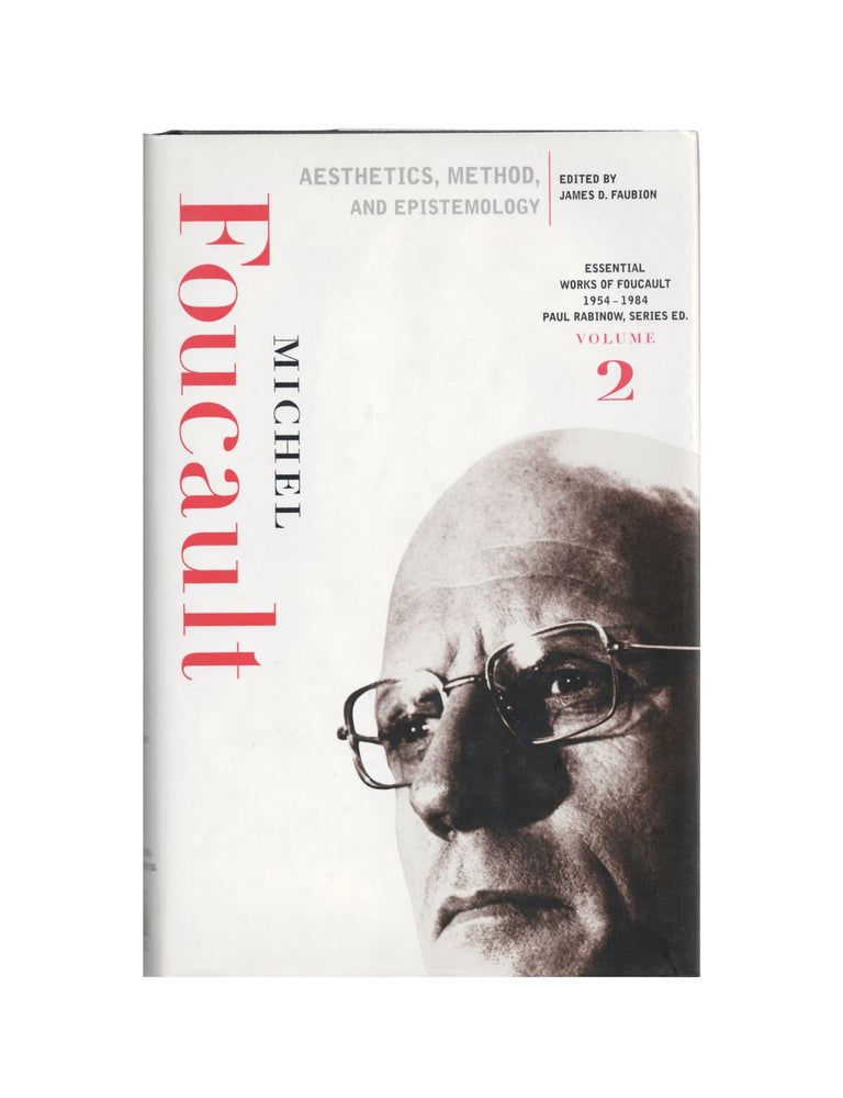 Item #2057 aesthetics, method, and epistemology: essential works of foucault, 1954–1984, vol....