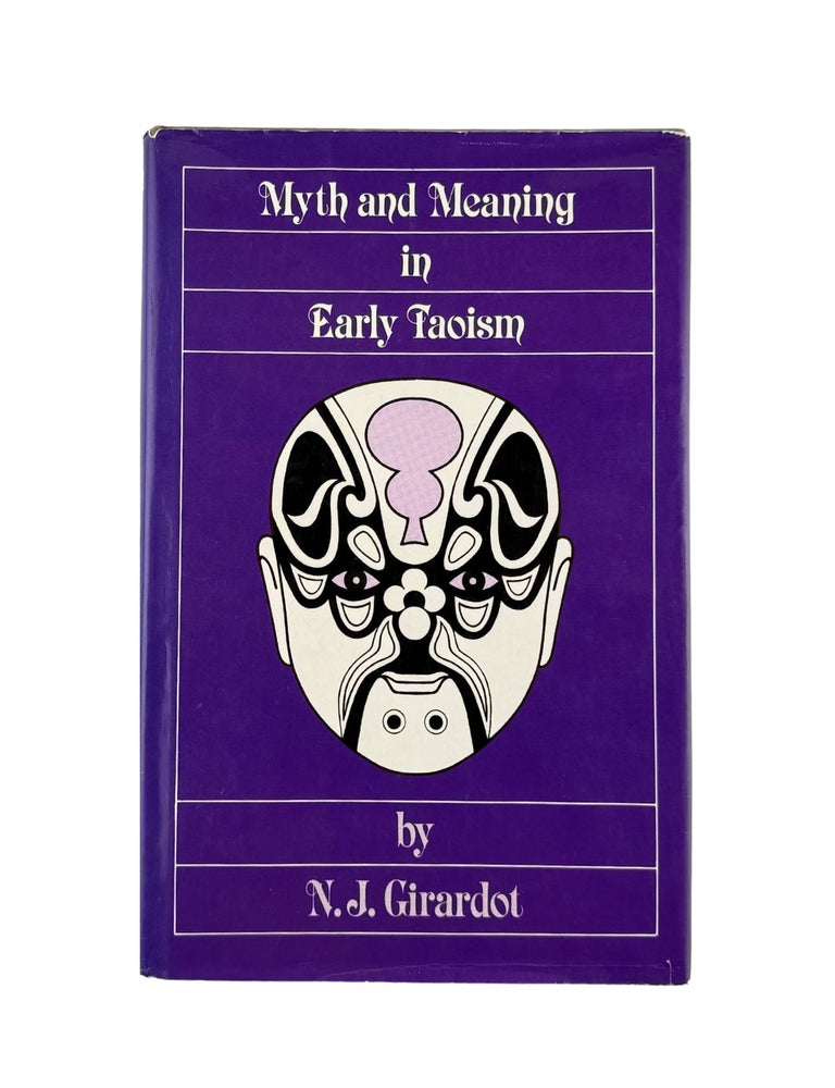 Item #2061 myth and meaning in early taoism: the theme of chaos (hun-tun). n j. girardot