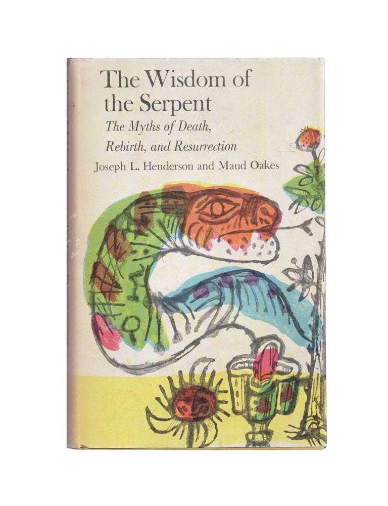 Item #2064 the wisdom of the serpent: the myths of death, rebirth, and resurrection. joseph l....