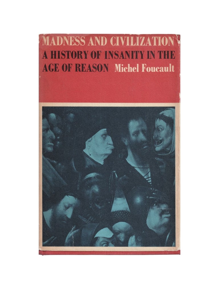 Item #2125 madness and civilization: a history of insanity in the age of reason. michel foucault