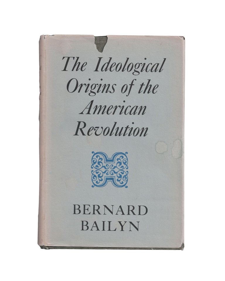 Item #2129 the ideological origins of the american revolution. bernard bailyn
