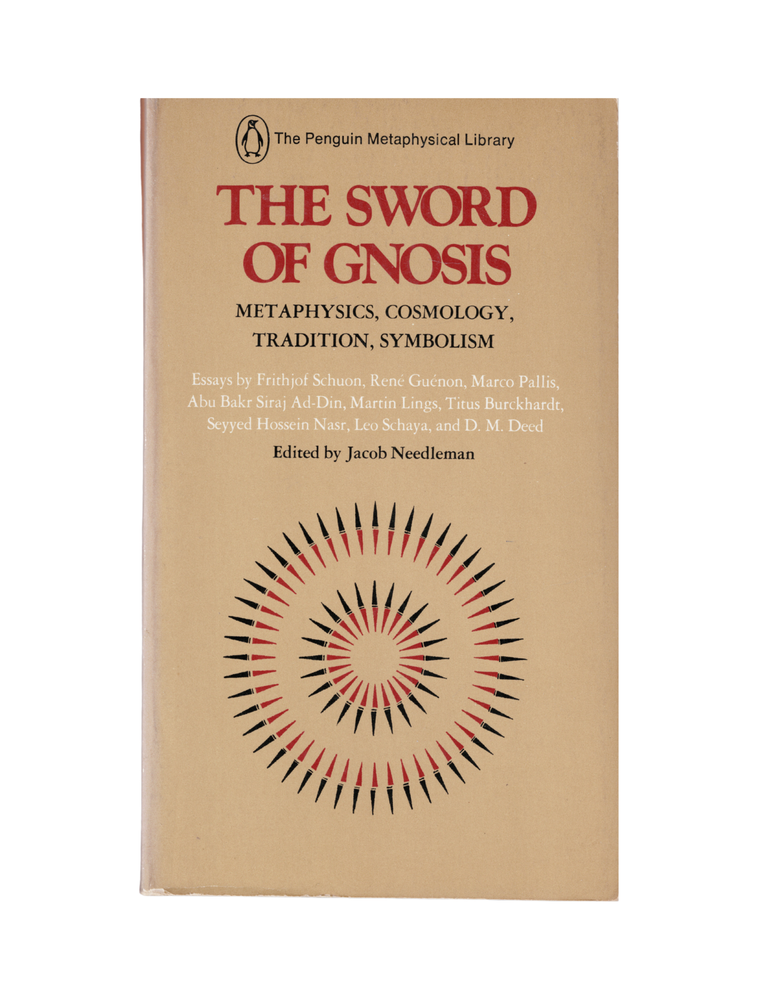 Item #2175 the sword of gnosis: metaphysics, cosmology, tradition, symbolism. jacob needleman