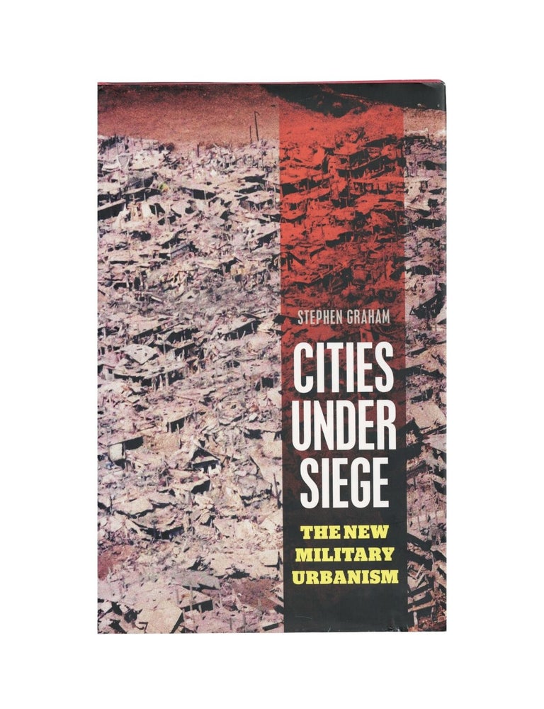 Item #2189 cities under siege: the new military urbanism. stephen graham