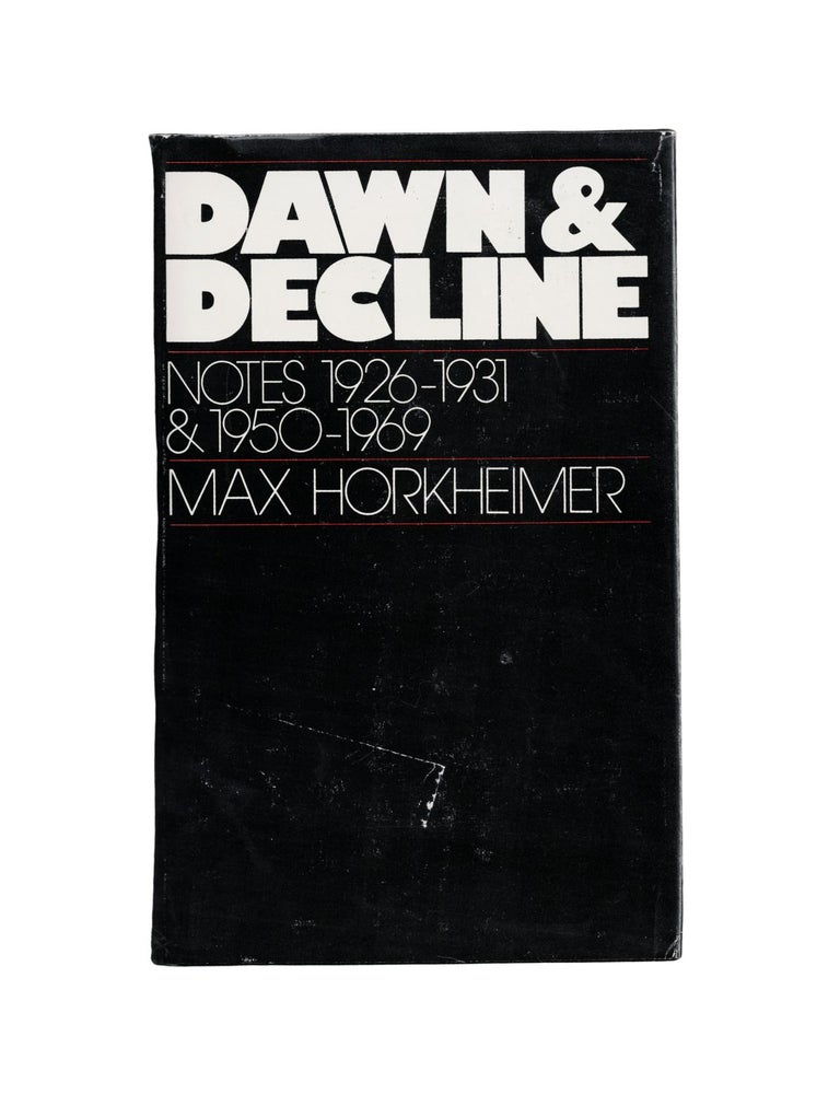 Item #2192 dawn & decline: notes 1926-1931 & 1950-1969. max horkheimer