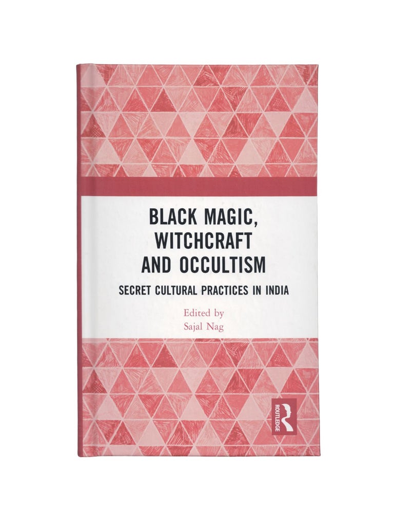 Item #2193 black magic, witchcraft, and occultism: secret cultural practices in india. sajal nag
