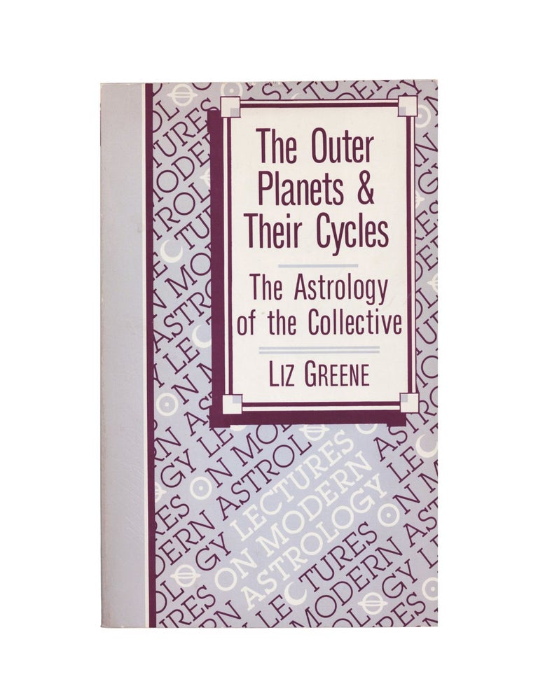 Item #2200 the outer planets and their cycles: the astrology of the collective. liz greene