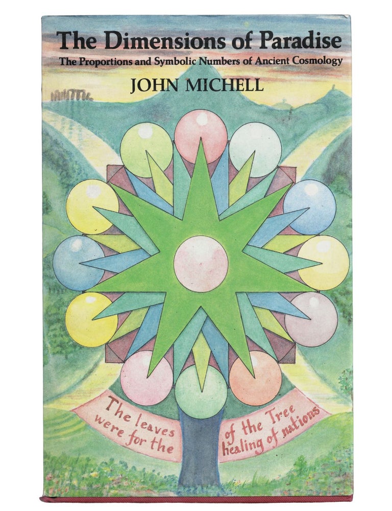 Item #2256 the dimensions of paradise: the proportions and symbolic numbers of ancient cosmology....