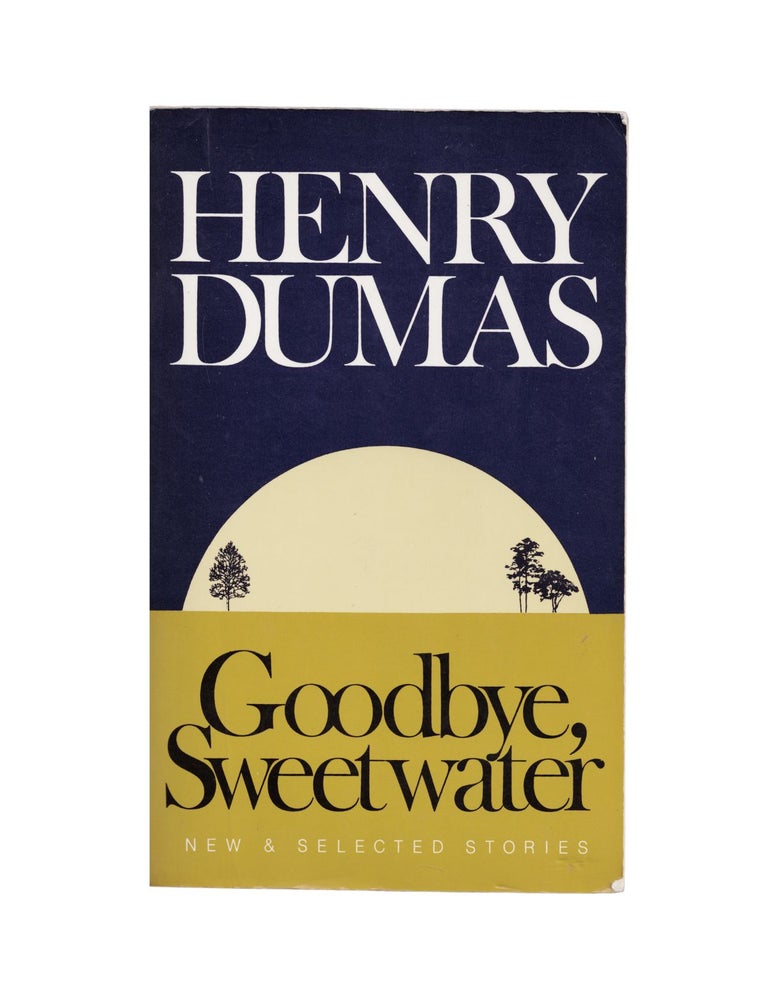 Item #2320 goodbye, sweetwater. henry dumas