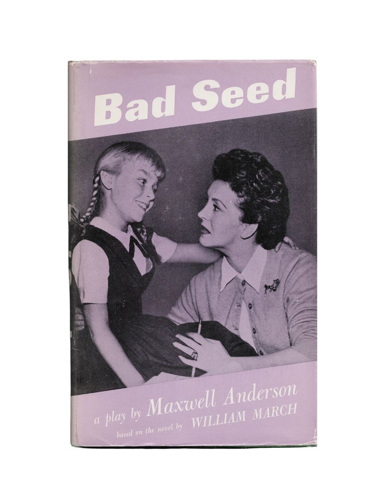 Item #2367 bad seed: a play in two acts. maxwell anderson