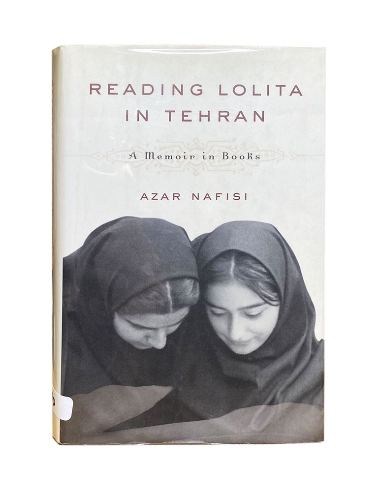 Item #244 reading lolita in tehran: a memoir in books. azar nafisi
