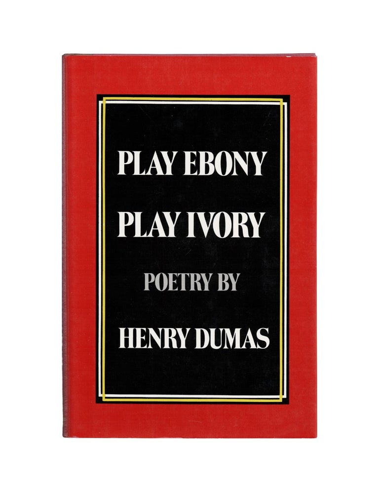 Item #2446 play ebony play ivory. henry dumas