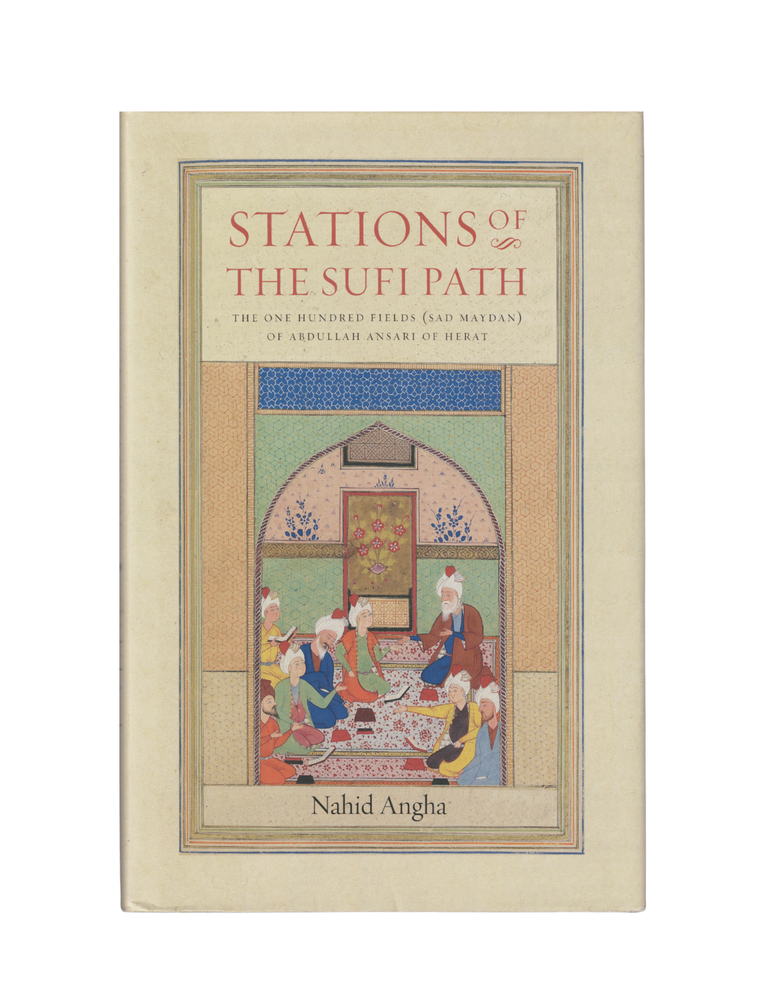Item #2465 stations of the sufi path: the one hundred fields (sad maydan) of abdullah ansari of...