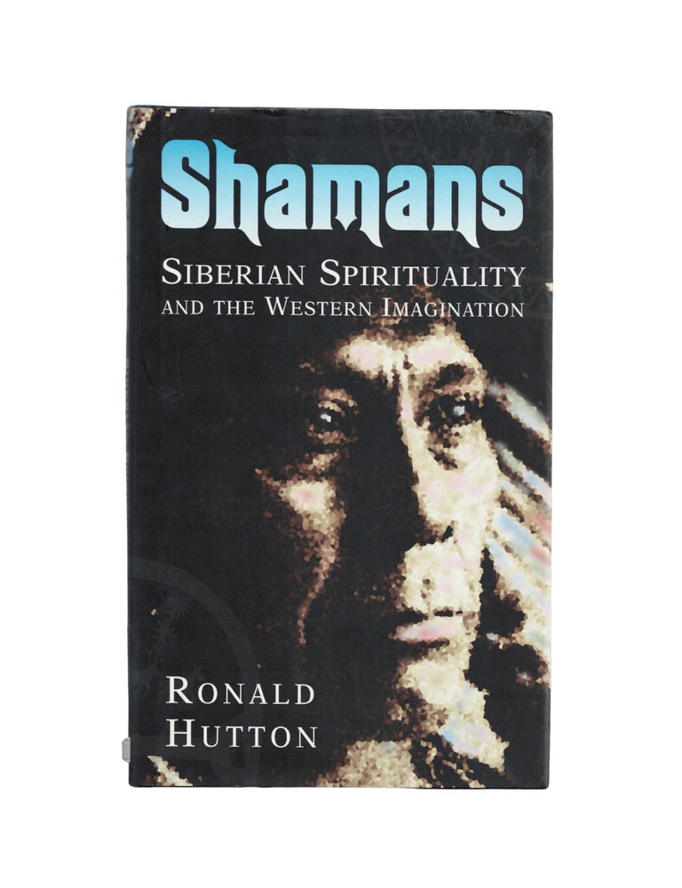 Item #2516 shamans: siberian spirituality and the western imagination. ronald hutton