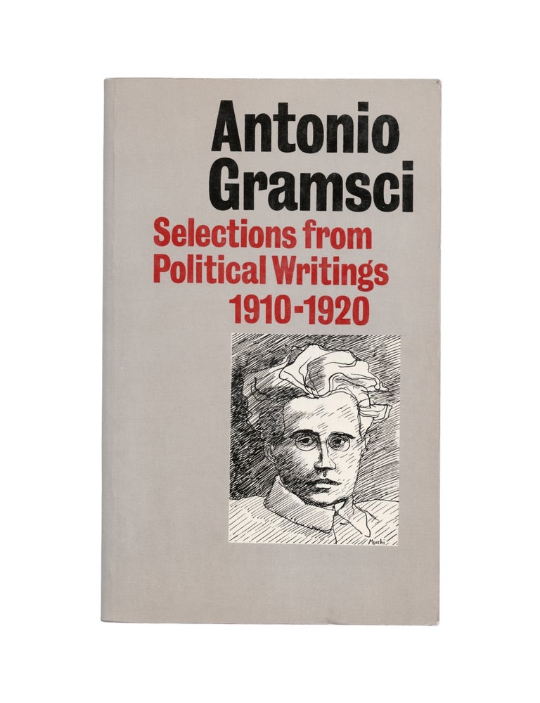 Item #2518 selections from political writings 1910–1920. antonio gramsci