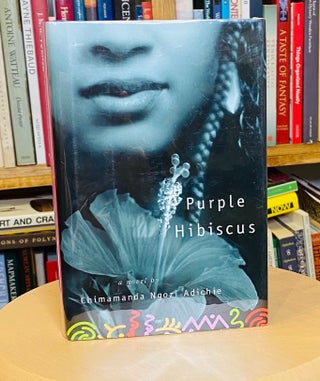 Item #252 Purple Hibiscus. Chimamanda Ngozi Adichie