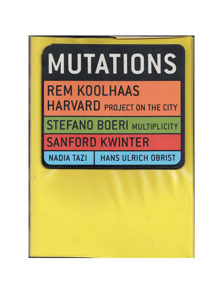 Item #2533 rem koolhaas: mutations. sanford kwinter stefano boeri, hans ulrich obrist, nadia tazi