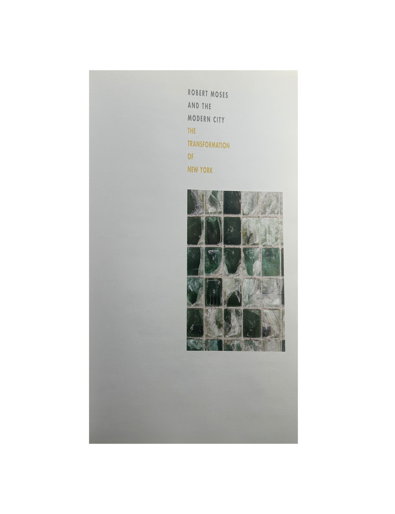 robert moses and the modern city: the transformation of new york