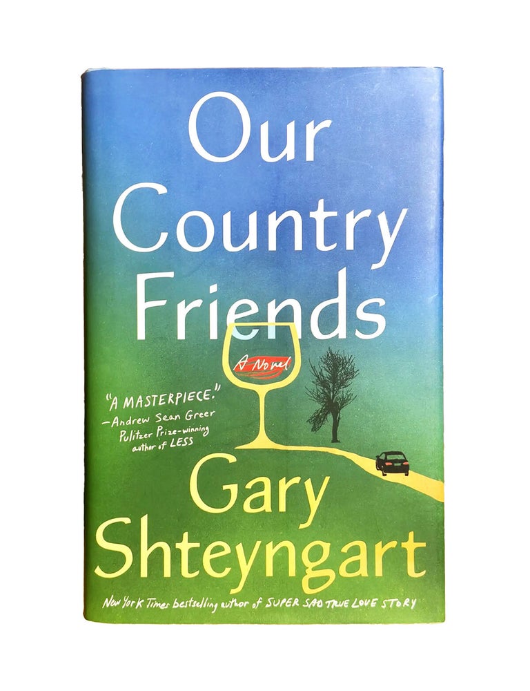 Item #256 our country friends. gary shteyngart