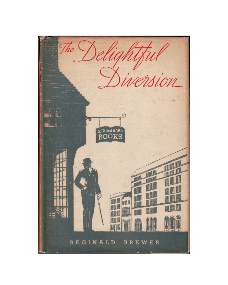 Item #2566 the delightful diversion: the whys and wherefores of book collecting. reginald brewer