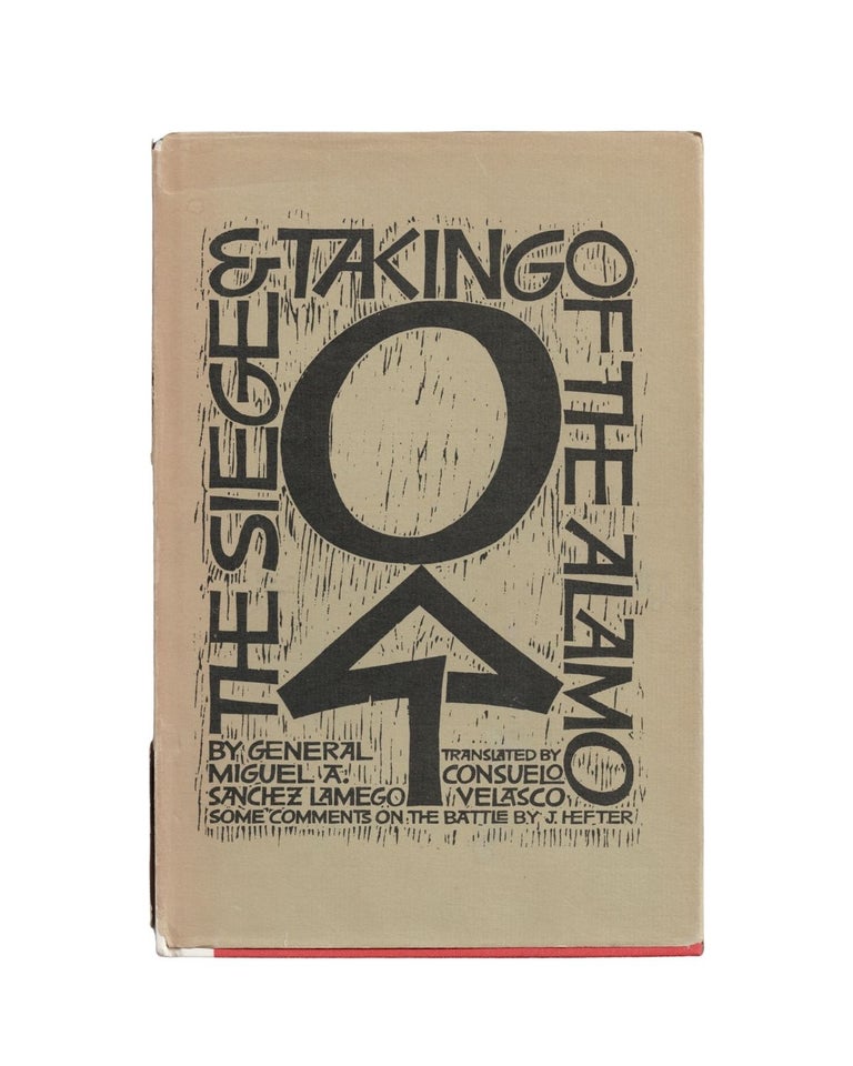 Item #2641 the siege & the taking of the alamo. miguel a. sanchez lamego