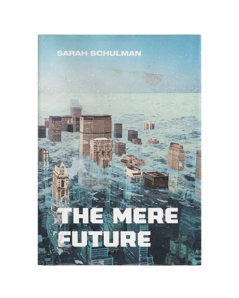 Item #2642 the mere future. sarah schulman