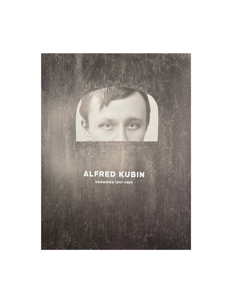 alfred kubin: drawings 1897&ndash;1909