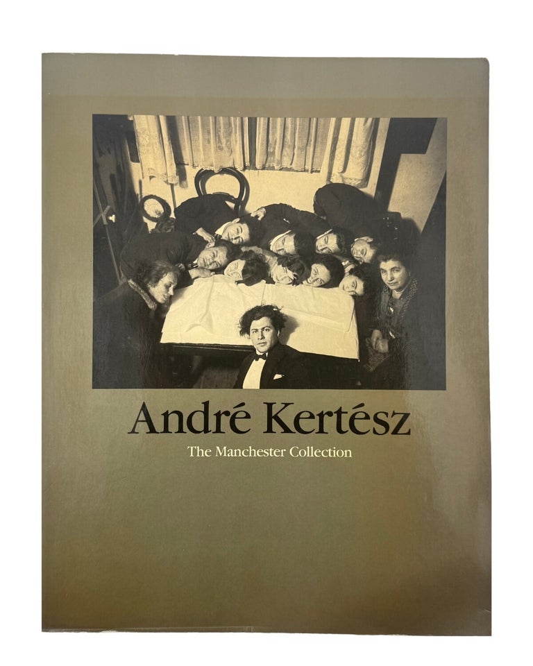 Item #2664 andré kertész: the manchester collection. andré kertész