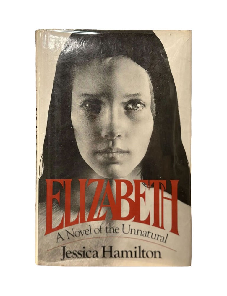 Item #273 elizabeth: a novel of the unnatural. jessica hamilton
