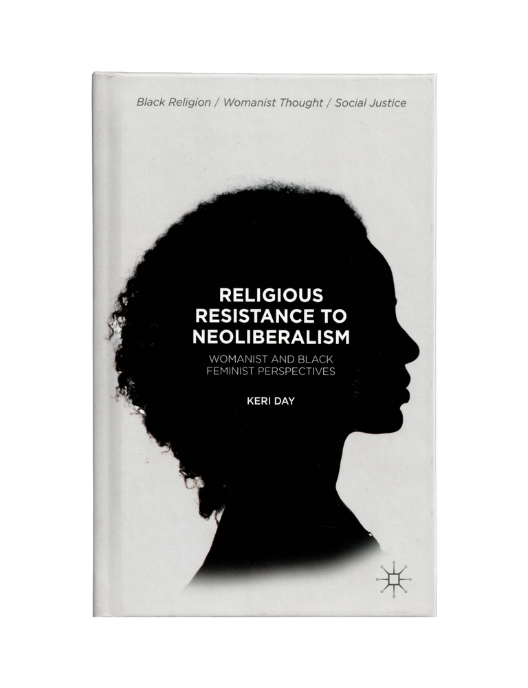religious resistance to neoliberalism: womanist and black feminist perspectives
