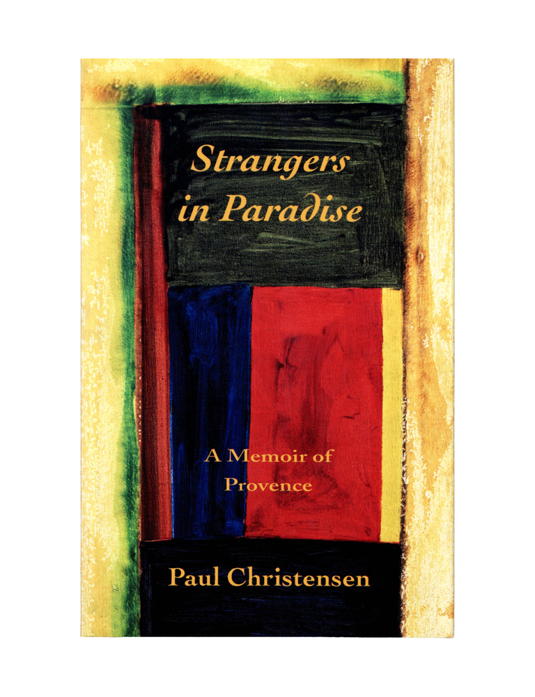 strangers in paradise: a memoir of provence