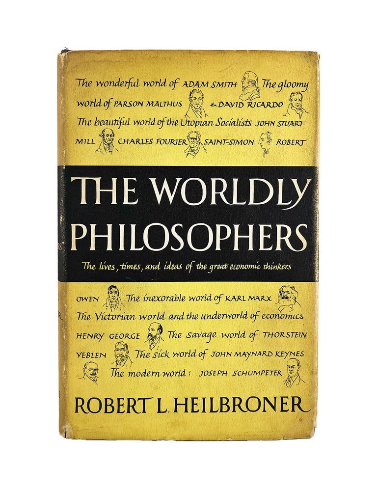 Item #283 the worldly philosophers: the lives, times, and ideas of the great economic thinkers....