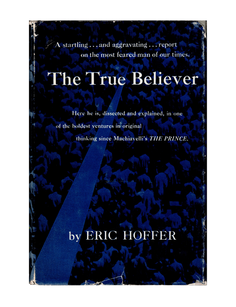the true believer: thoughts on the nature of mass movements