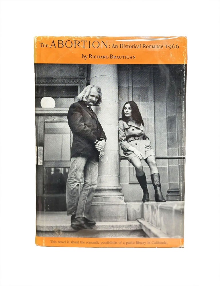 Item #312 the abortion: an historical romance 1966. richard brautigan