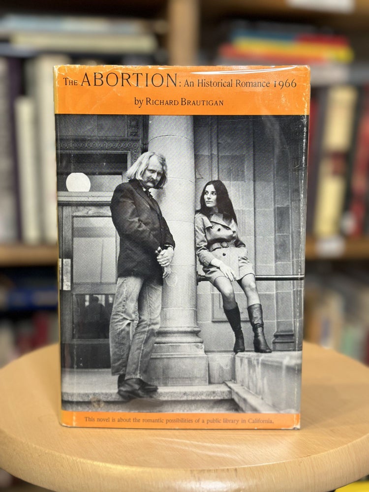 Item #312 the abortion: an historical romance 1966. richard brautigan.