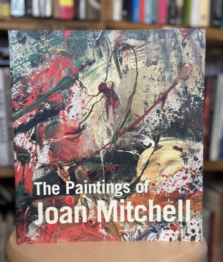 Item #315 the paintings of joan mitchell. joan mitchell