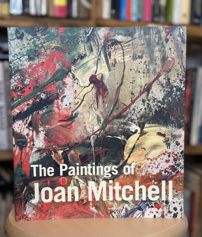 Item #315 the paintings of joan mitchell. joan mitchell.