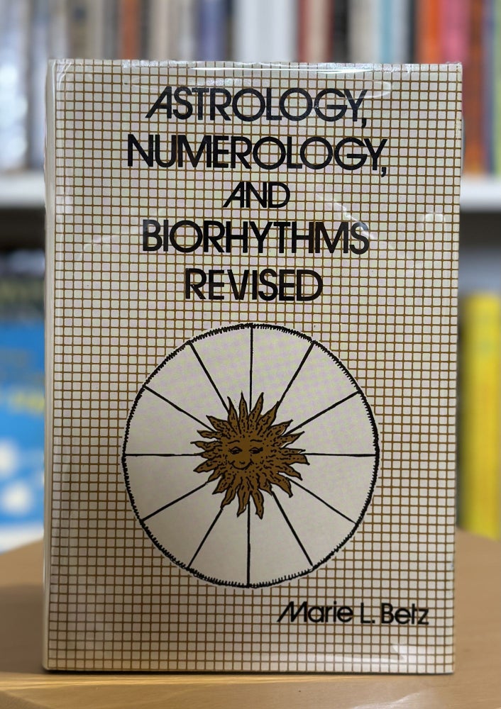 Item #355 Astrology, Numerology, and Biorhythms Revised. Marie L. Betz.