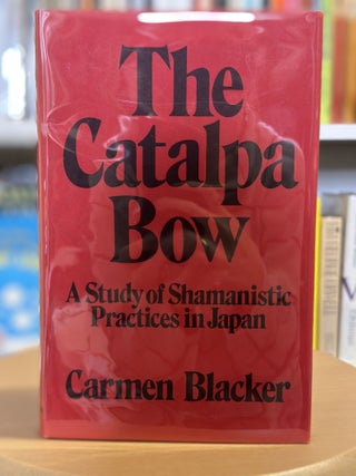 Item #362 The Catalpa bow. Carmen Blacker