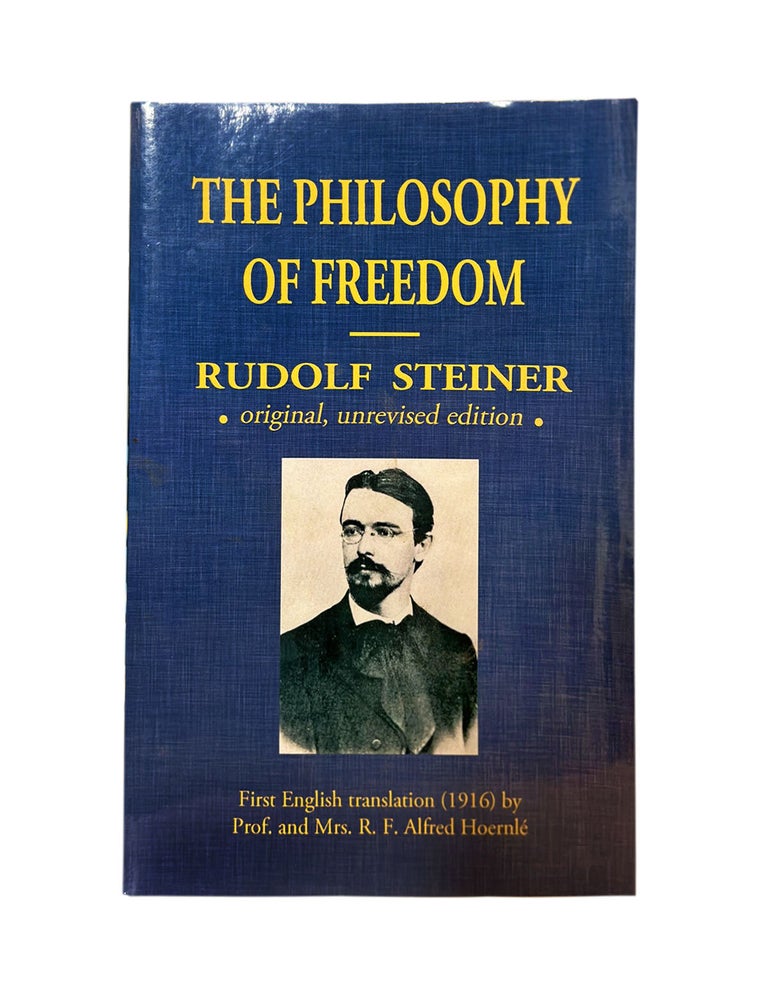 Item #365 the philosophy of freedom. rudolf steiner
