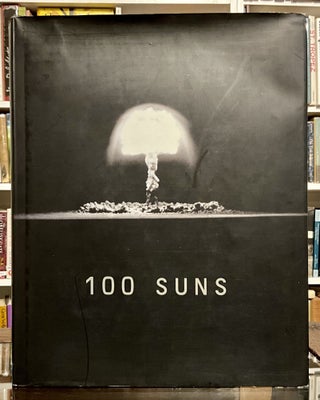 Item #420 100 suns: 1945 - 1962. michael light