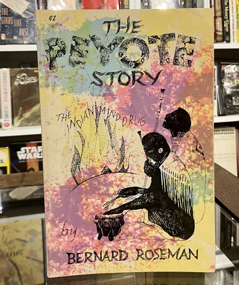 Item #459 the peyote story. bernard roseman.