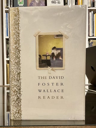 Item #514 the david foster wallace reader. david foster wallace
