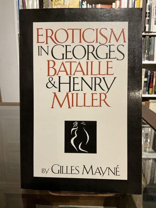 Item #583 eroticism in georges bataillie & henry miller. gilles mayne