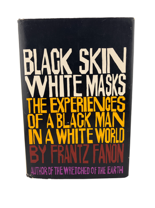 Item #598 black skin, white masks: the experiences of a black man in a white world. frantz fanon