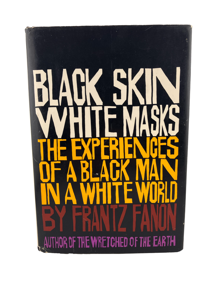 Item #598 black skin, white masks: the experiences of a black man in a white world. frantz fanon.